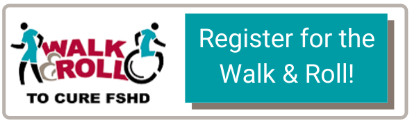 Register for the FSHD Society Walk and Roll to Cure FSHD